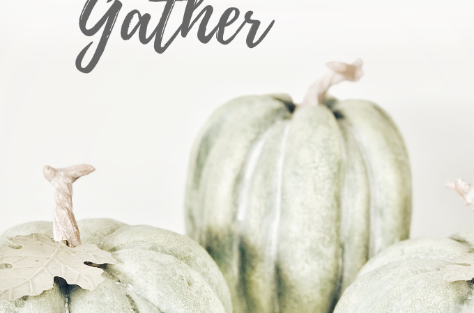 How to Make Your Home Festive for Fall with Our Free Printable with 3 green pumpkins and the word gather