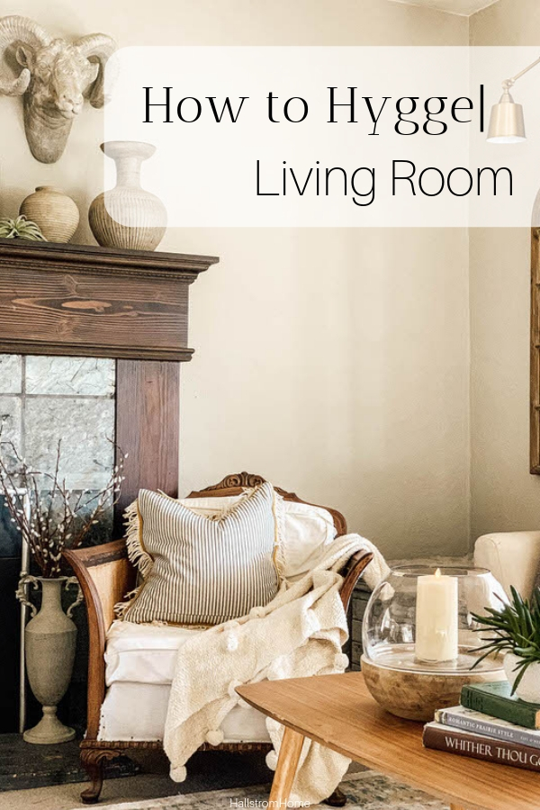 Hygge Living Room/7 Style Tips|how to live a hygge lifestyle|hygge checklist|elements of hygge|cozy hygge decor|farmhouse decor|hallstrom home|crusty farmhouse|crusty living|farmhouse style