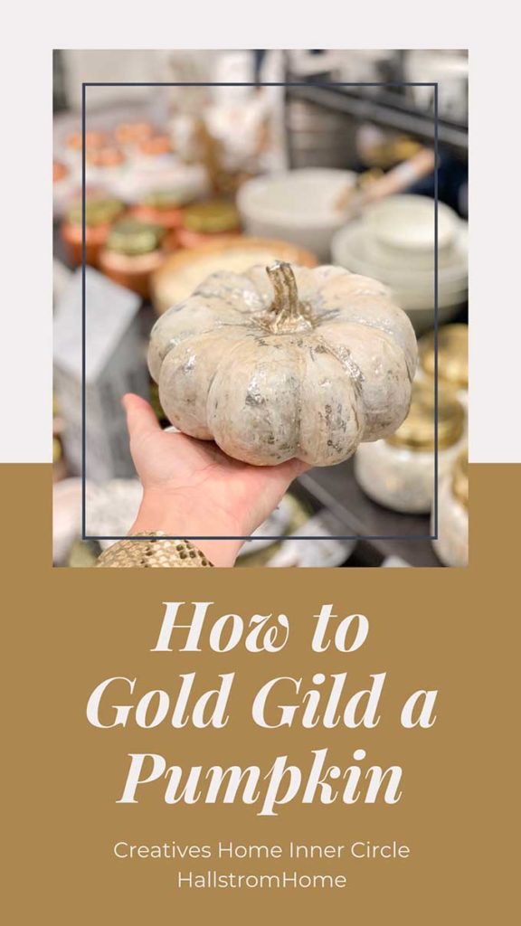 Pumpkin Crafts-How to Make Gold Leaf Pumpkins| gold gild pumpkin|gold leaf pumpkin|pumpkin diy|pumpkin crafts|fall crafts|fall diy crafts|easy pumpkin painting|gold home decor|gold fall decor|house beautiful|gold home decor|farmhouse style|shabby chic home|farmhouse home style|fall farmhouse style|Hallstrom Home