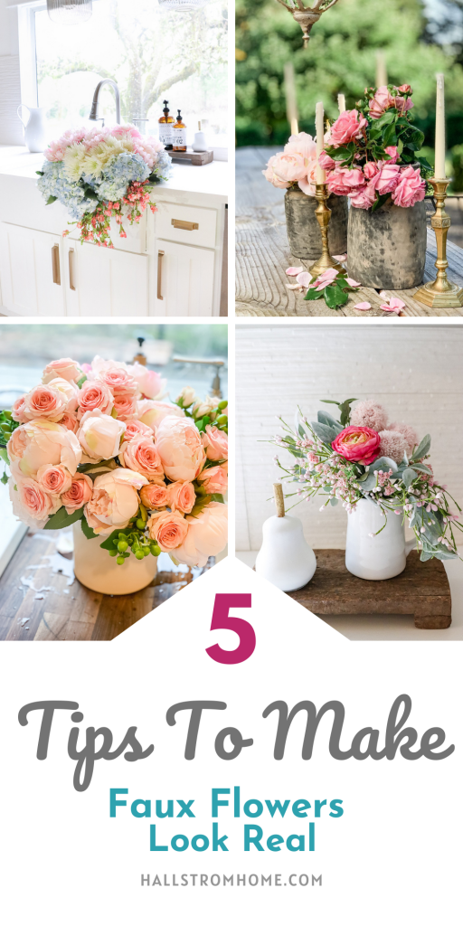 5 Tips to Make Faux Flowers Look Real |Faux Flowers|best faux flowers|farmhouse flowers|fresh flowers|fresh and faux flowers|how to style faux flowers|farmhouse style|shabby chic home|flower arrangement|spring flowers|diy flowers|diy flower arrangement|mixing fresh and real|faux flowers look real|french farmhouse|Hallstrom Home