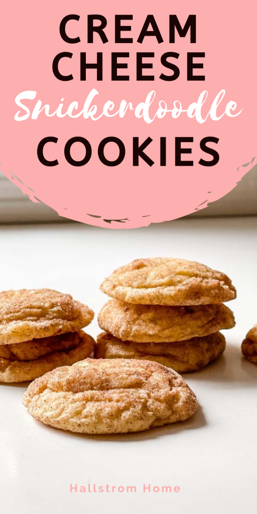 Cream Cheese Snickerdoodle Cookies / Cinnamon Sugar Cream Cheese Cookies / Homemade Snickerdoodle Cookies/ How To Make Homemade Snickerdoodles / Recipe For Homemade Snickerdoodle Cookies / Cream Cheese Snickerdoodles / HallstromHome