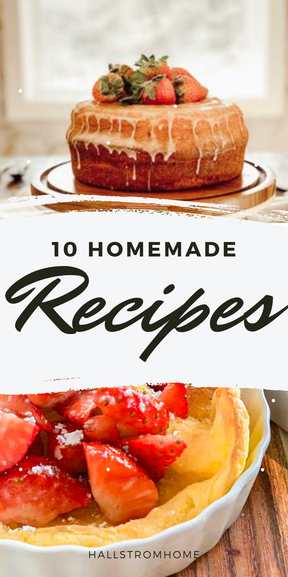 10 Of Our Best Homemade Recipes – Hallstrom Home