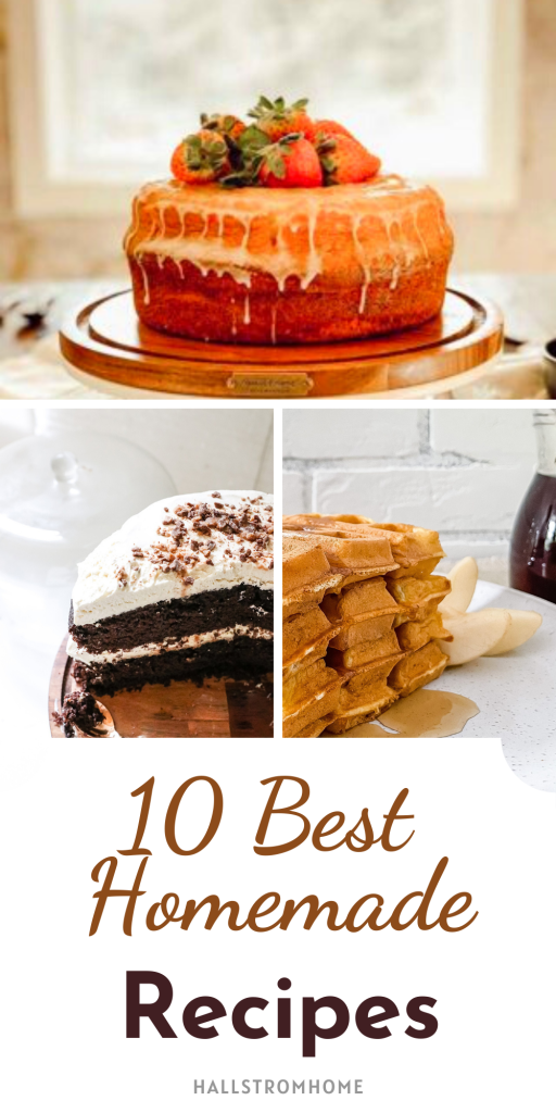 10 Of Our Best Homemade Recipes / Our Favorite Homemade Desserts / Homemade Snacks / Delicious Homemade Cakes / The Best Homemade Bread Recipes / Homemade Breakfast Treats / HallstromHome 