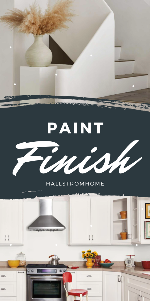 The Perfect White Paint Finish / Flat Matte Finish / Satin Eggshell Finish / Semi Glass Finish / High Gloss Finish / White Paint Undertones / HallstromHome