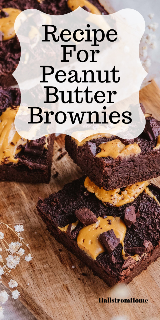 Peanut Butter Brownies / How to make Peanut butter brownies / Topping Choices / Storing Options / Hallstromhome 